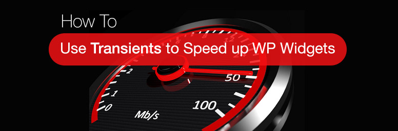 Use Transients to speed up WordPress widgets